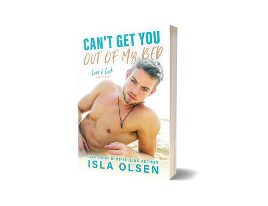 Can't Get You Out of My Bed: Love & Luck Book 6 Paperback