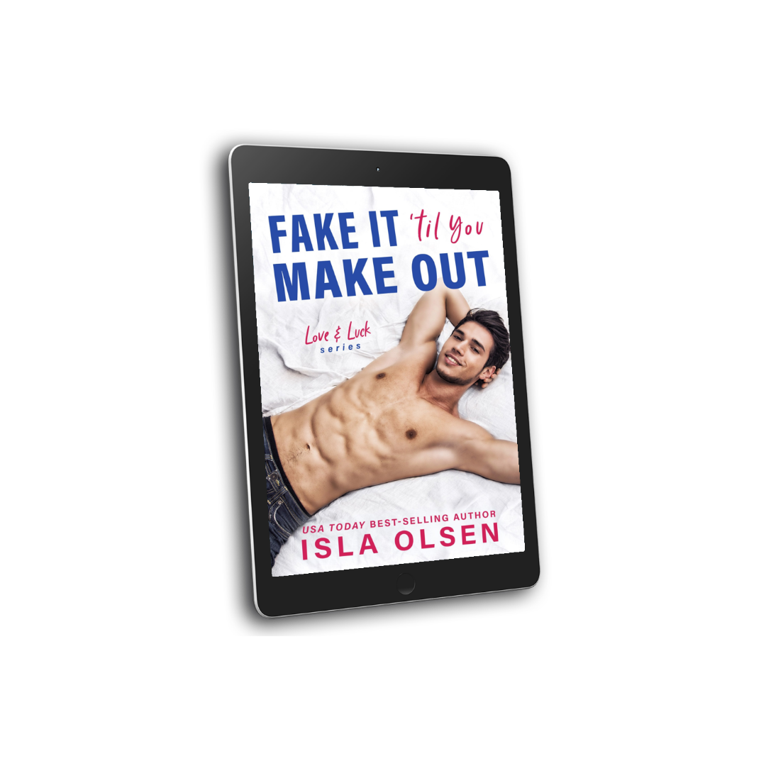 Fake it 'til You Make Out: Love & Luck Book 1 E-Book