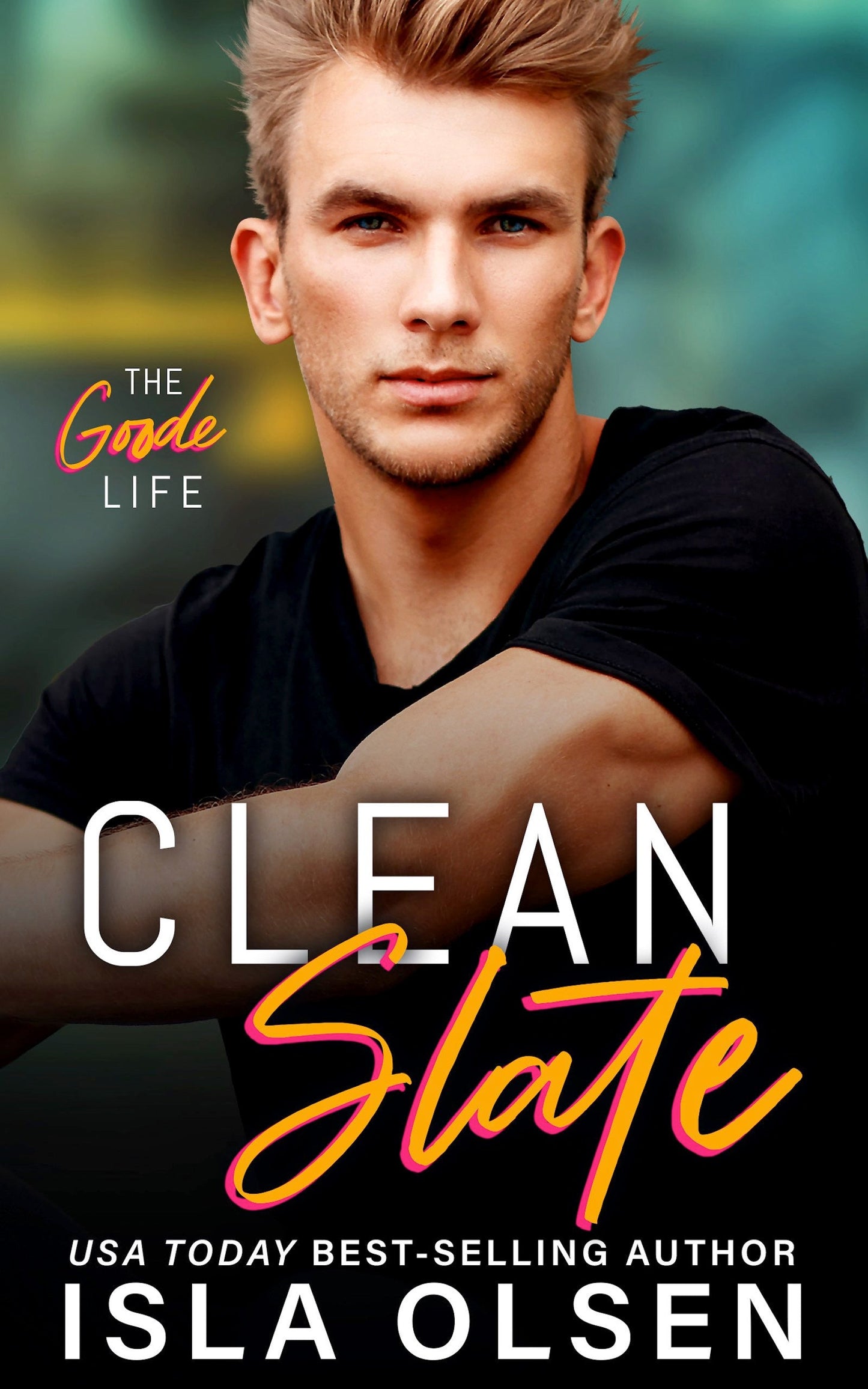 Clean Slate: The Goode Life Book 1 Paperback