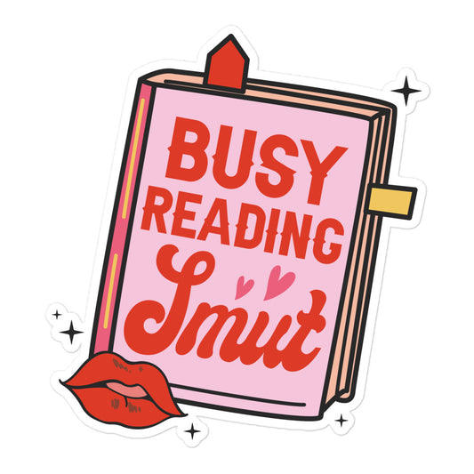 "Busy Reading Smut" Bubble-free stickers
